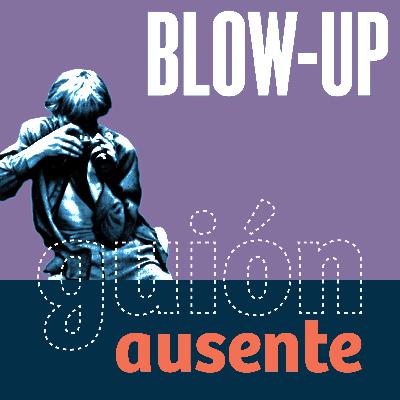 Blow-up o ¿qué es una foto? Blow-up o ¿qué es una foto?