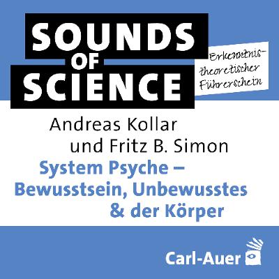 #4 Erkenntnistheoretischer Führerschein | System Psyche – Bewusstsein, Unbewusstes & der Körper