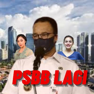 013. PSBB Lagi! 013. PSBB Lagi!