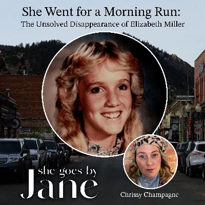 128: She Went for a Morning Run: The Unsolved Disappearance of Elizabeth Miller (1983) with guest reader Chrissy Champagne 128: She Went for a Morning Run: The Unsolved Disappearance of Elizabeth Miller (1983) with guest reader Chrissy Champagne