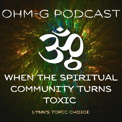 When Spiritual Community Turns Toxic - Lynn’s Choice EP 98