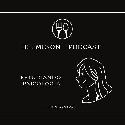 Estudiar Psicología | El Mesón Podcast Capítulo 8