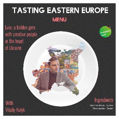 Episode #11. Lviv: a hidden gem with creative people in the heart of Ukraine with Vitaliy Kulyk Episode #11. Lviv: a hidden gem with creative people in the heart of Ukraine with Vitaliy Kulyk