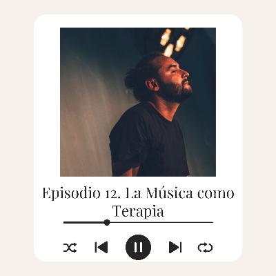 E12 - "La música como terapia"