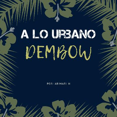 El Dembow - 05 Podcats