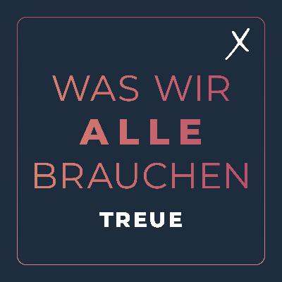 07. September 2025: Was wir alle brauchen - Treue