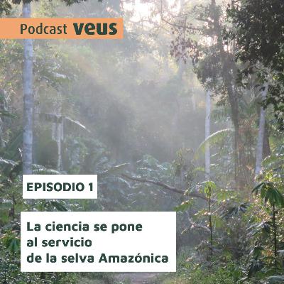 La ciencia se pone al servicio de la selva amazónica La ciencia se pone al servicio de la selva amazónica