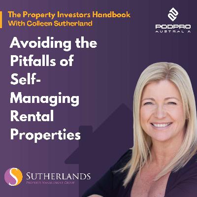 EP38: Self-Managing Rental Properties - How to avoid the Pitfalls EP38: Self-Managing Rental Properties - How to avoid the Pitfalls