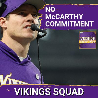 VIKINGS SQUAD SHOW: Kevin O'Connell is NOT Committing to J.J. McCarthy as Starter VIKINGS SQUAD SHOW: Kevin O'Connell is NOT Committing to J.J. McCarthy as Starter