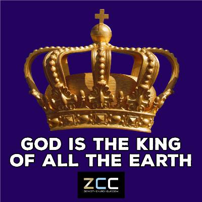 GOD IS THE KING OF ALL THE EARTH