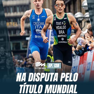 MT News #128 - Na disputa pelo título Mundial