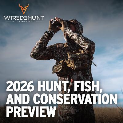 Ep. 995: Top Hunt and Fish Conservation Issues to Watch in 2026 with Chris Borgatti and Devin O’Dea
