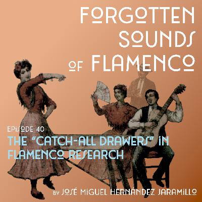 40. The “catch-all drawers” in flamenco research