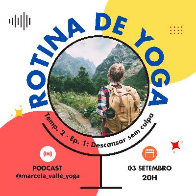 Ep1 T2 - Descansar sem culpa