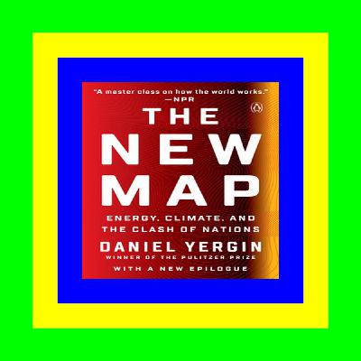 E-books free download pdf The New Map Energy  Climate  and the Clash of Nations ^READ PDF EBOOK#