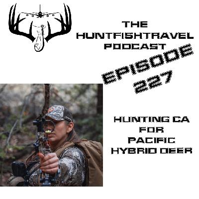 227 - Hunting California for Pacific Hybrid Deer with Raylene Proto of Ditale Outdoors 227 - Hunting California for Pacific Hybrid Deer with Raylene Proto of Ditale Outdoors