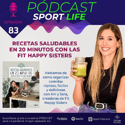 Pódcast SPL #83 - Recetas saludables en 20 minutos con las Fit Happy Sisters