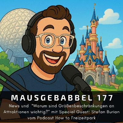 Mausgebabbel 177 - Park News und Größenbeschränkungen mit meinem Gast Stefan Burian