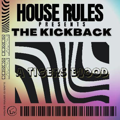 The Kickback Ep 7: A Tigers Blood