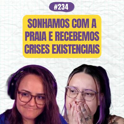#234 COMOEUVIM POCKET: Sonhamos com a praia e recebemos crises existenciais
