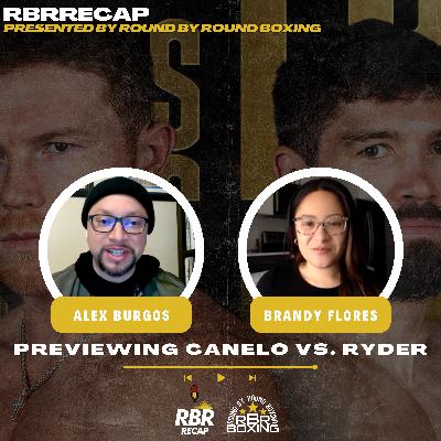 RBR Precap: Canelo Alvarez vs. John Ryder Preview with Brandy Flores