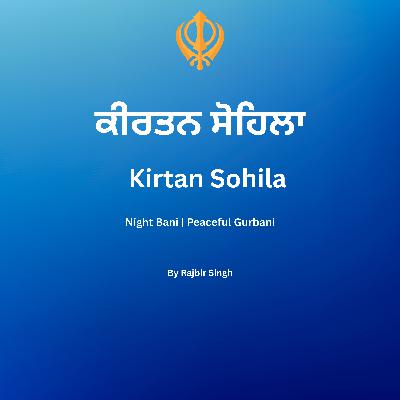 ਕੀਰਤਨ ਸੋਹਿਲਾ | Kirtan Sohila | Night Path | Nitnem ਕੀਰਤਨ ਸੋਹਿਲਾ | Kirtan Sohila | Night Path | Nitnem