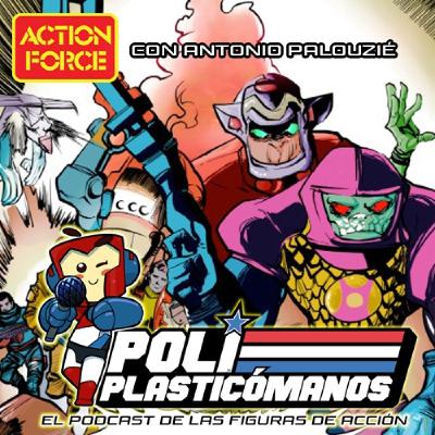 Poliplasticómanos Podcast T7x04: Action Force en España con Antonio Palouzié y nuevo libro de Madelman 2050 Poliplasticómanos Podcast T7x04: Action Force en España con Antonio Palouzié y nuevo libro de Madelman 2050