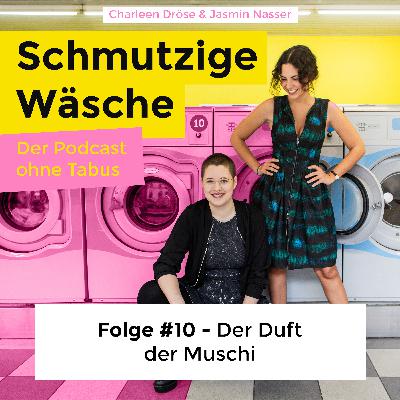 #10 Der Duft der Muschi