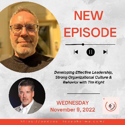 Developing Effective Leadership, Strong Organizational Culture & Behavior with Tim Kight