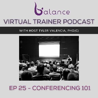 EP 25 - Conferencing 101