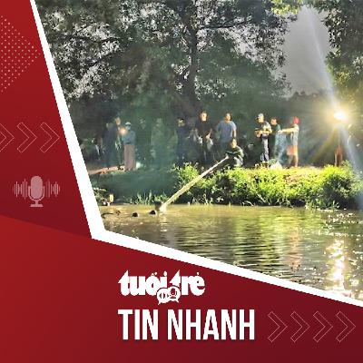 Tin tức tối 16-12: Tìm thấy thi thể 2 bé trai dưới nhánh sông ở xã Đông Thạnh, TP.HCM