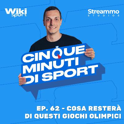 Ep. 62 | Cosa resterà di questi Giochi Olimpici Ep. 62 | Cosa resterà di questi Giochi Olimpici