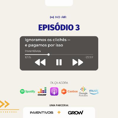 Ignoramos os clichês e pagamos por isso com Mary Cerqueira