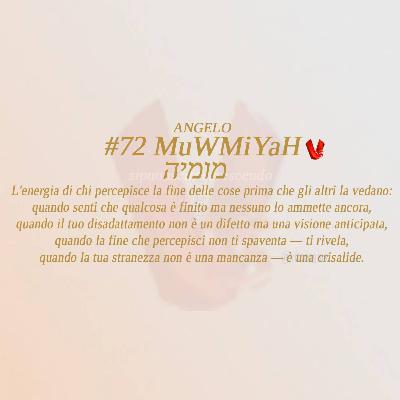 🌀 MuWMiYaH #72 — L'Angelo dei Difetti