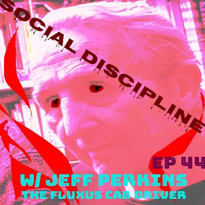 SD44 w/Jeff Perkins "The Fluxus Cab Driver"