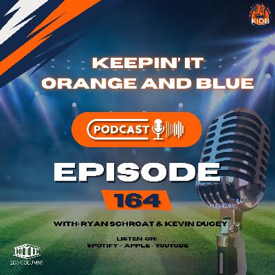 Keepin it Orange and Blue EP 164 Keepin it Orange and Blue EP 164