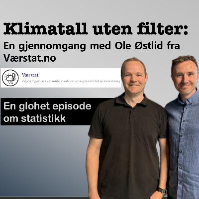 Klimatall uten filter: En gjennomgang med Ole Østlid fra Værstat.no Klimatall uten filter: En gjennomgang med Ole Østlid fra Værstat.no