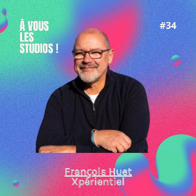 34. Du podcast à la création d'une association pour un impact plus profond ? "Xpérentiel" avec François Huet 34. Du podcast à la création d'une association pour un impact plus profond ? "Xpérentiel" avec François Huet
