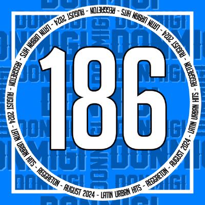 Reggaeton Hits August 2024 Episode #186