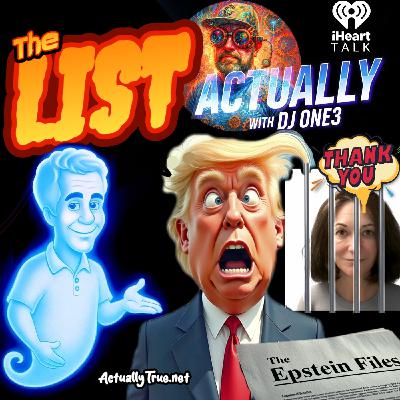 Episode 2: Actually w/DJ one3 - THE LIST