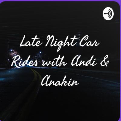 Late Night Car Rides with Andi and Anakin 🚘🌃 Late Night Car Rides with Andi and Anakin 🚘🌃