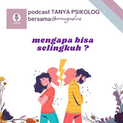Mengapa bisa selingkuh? Mengapa bisa selingkuh?