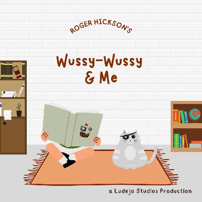 S1 Ep2: Wussy-Wussy & Me S1 Ep2: Wussy-Wussy & Me