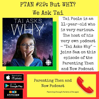 PTAN #29 - But WHY? We Ask Tai PTAN #29 - But WHY? We Ask Tai