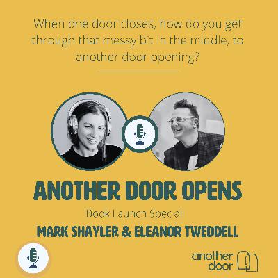 #161 When one door closes, how do we get through that messy bit in the middle, to another door opening: tune into the launch of Another Door Opens