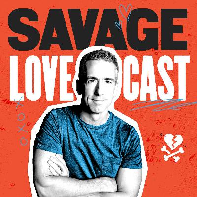 Savage Lovecast Episode 1011 Savage Lovecast Episode 1011