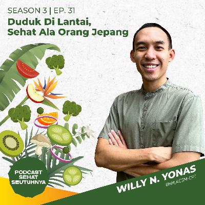 S3E31 - Duduk Di Lantai, Sehat Ala Orang Jepang