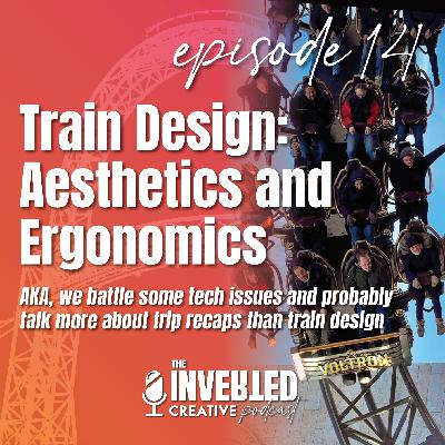 Train Design Deep Dive! Finding a Balance Between Rider Comfort and Visuals