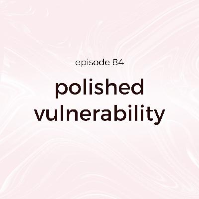 polished vulnerability