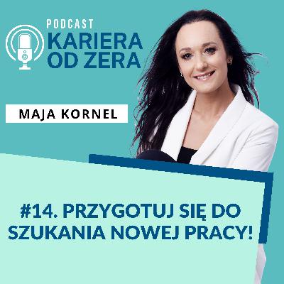 #14. Przygotuj się do poszukiwania nowej pracy!